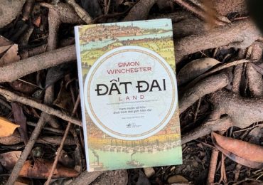 Simon Winchester giải mã tham vọng chiếm hữu đất đai của nhân loại